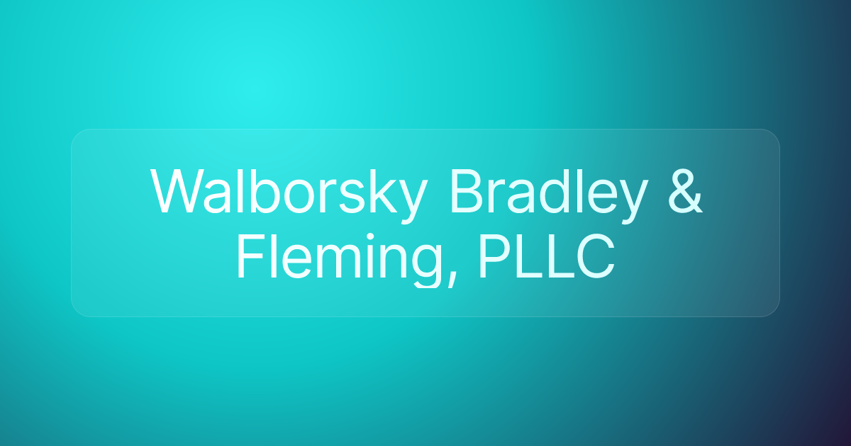 Walborsky Bradley & Fleming, PLLC