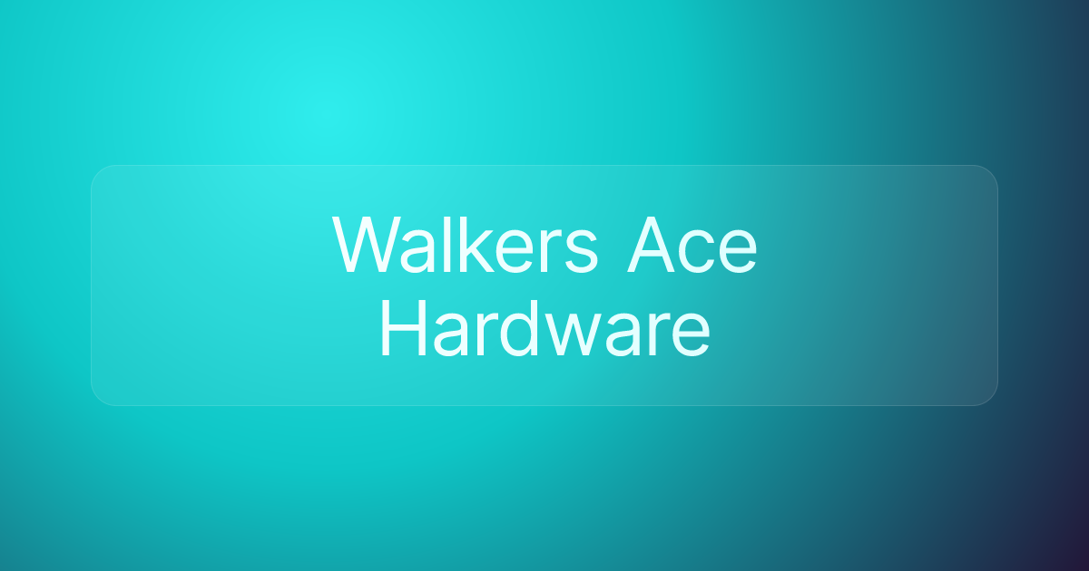 Walkers Ace Hardware