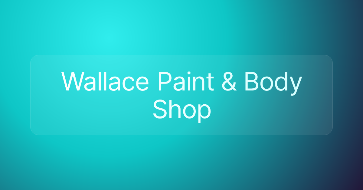Wallace Paint & Body Shop