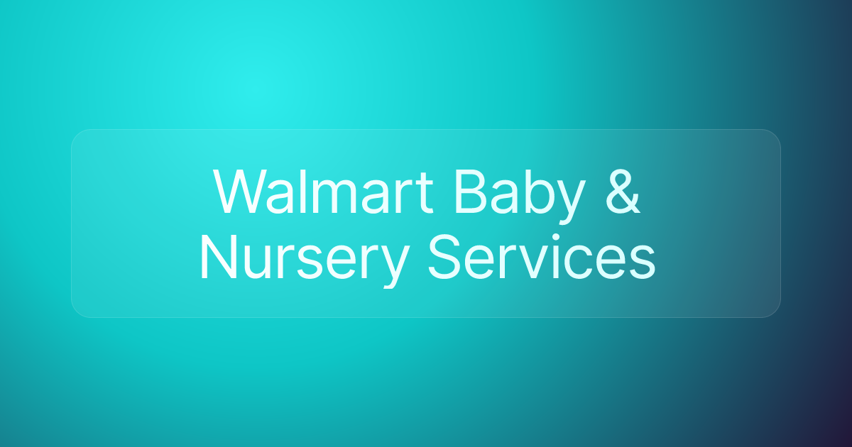 Walmart Baby & Nursery Services
