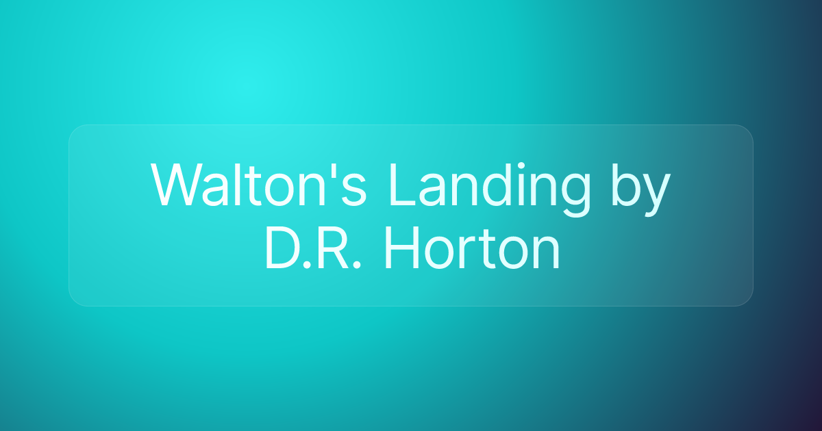 Walton's Landing by D.R. Horton