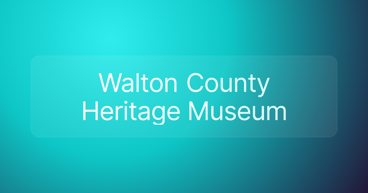 Walton County Heritage Museum