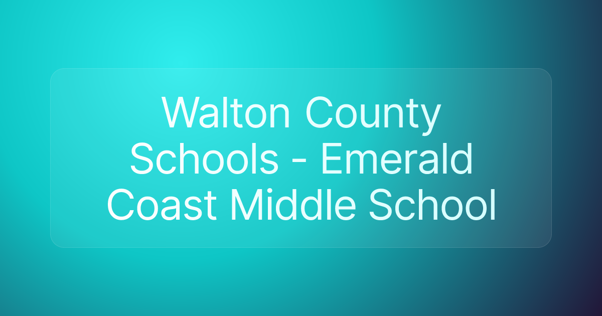 Walton County Schools - Emerald Coast Middle School