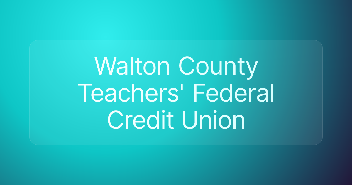 Walton County Teachers' Federal Credit Union