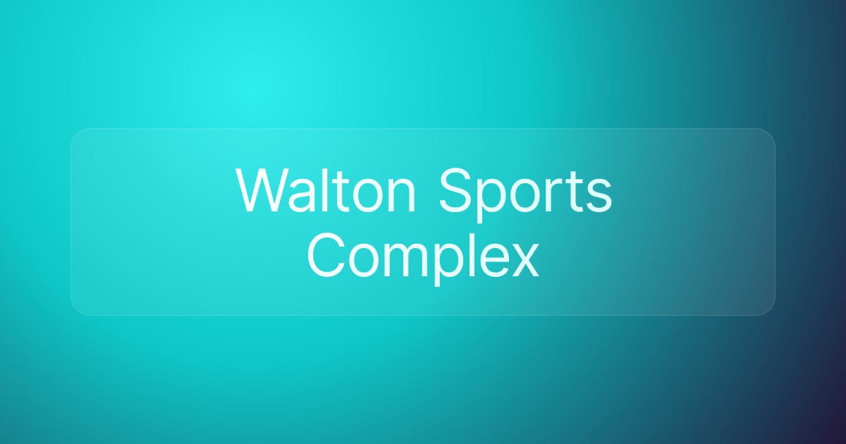 Walton Sports Complex