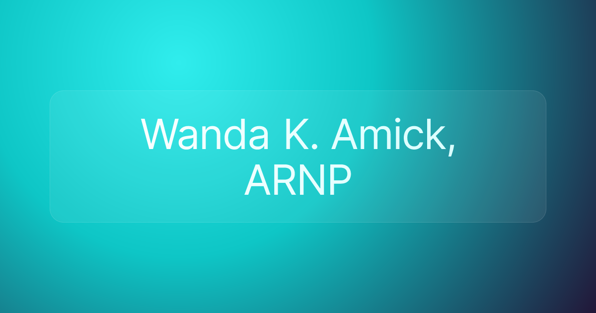 Wanda K. Amick, ARNP