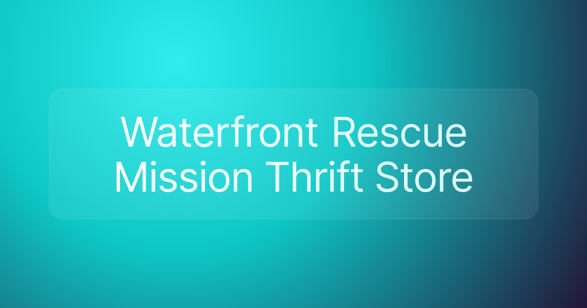 Waterfront Rescue Mission Thrift Store