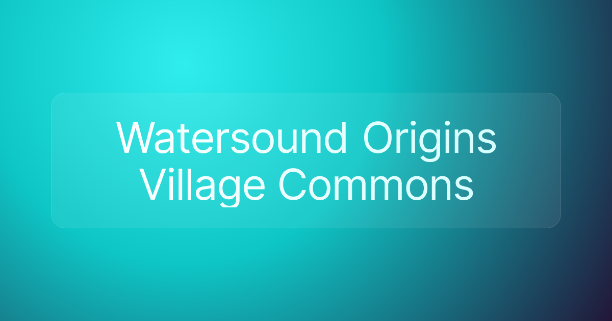 Watersound Origins Village Commons