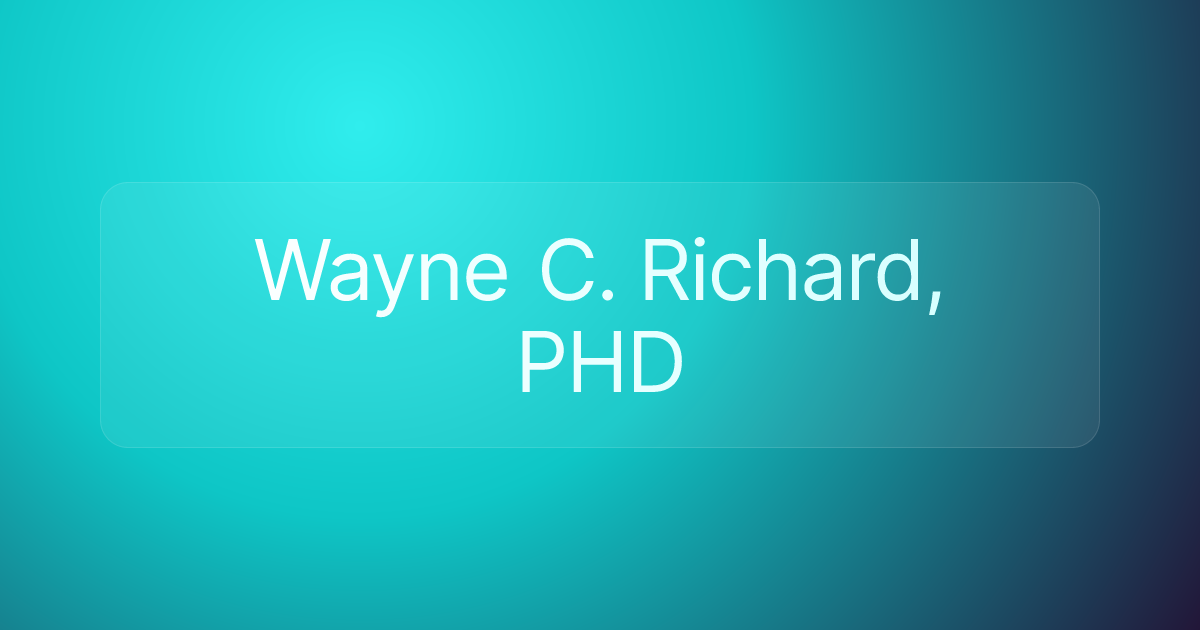 Wayne C. Richard, PHD