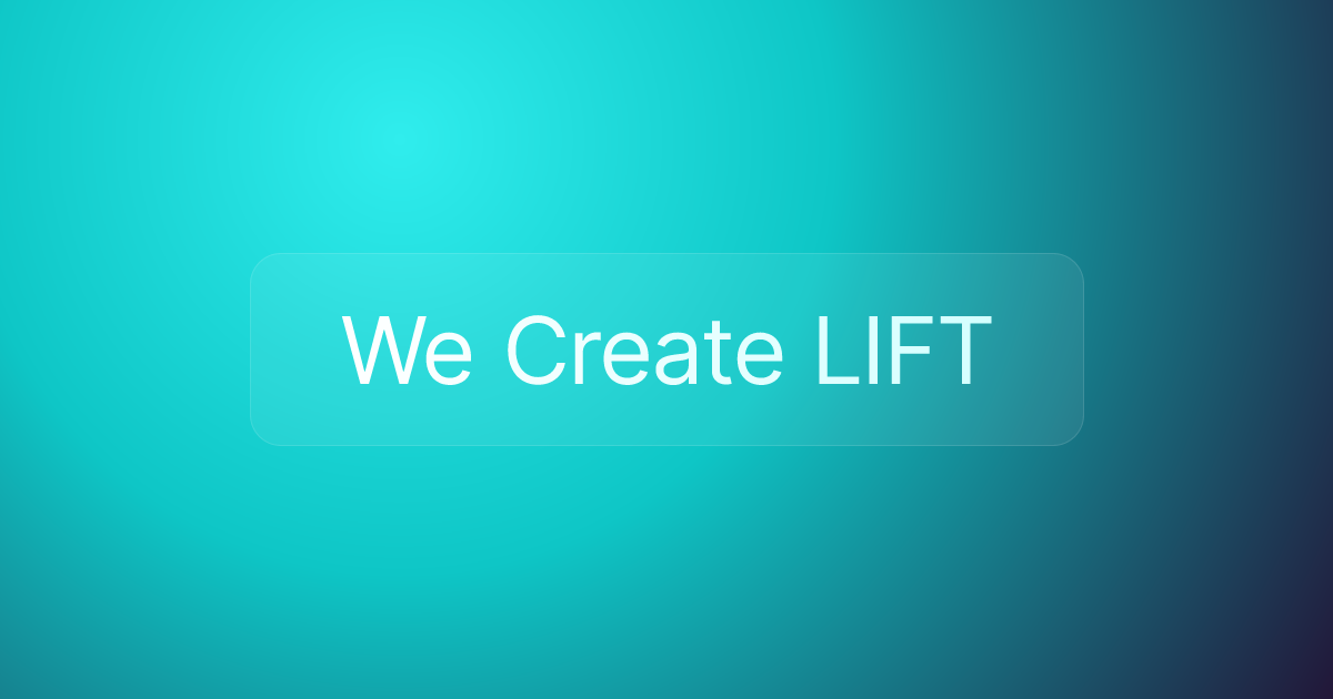 We Create LIFT