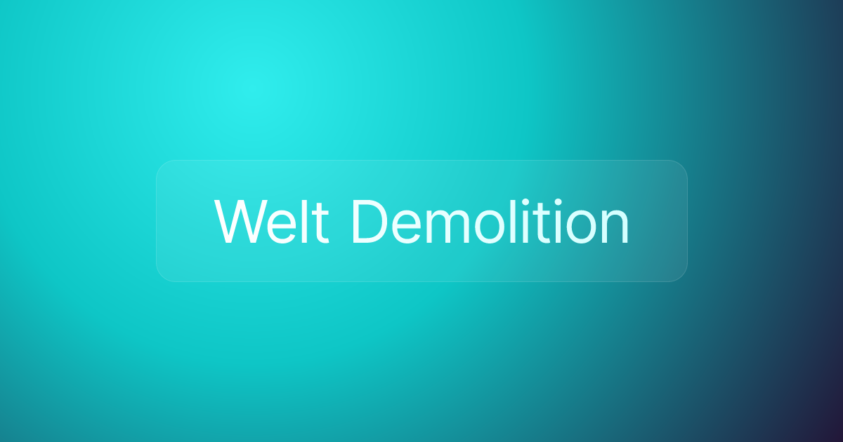 Welt Demolition