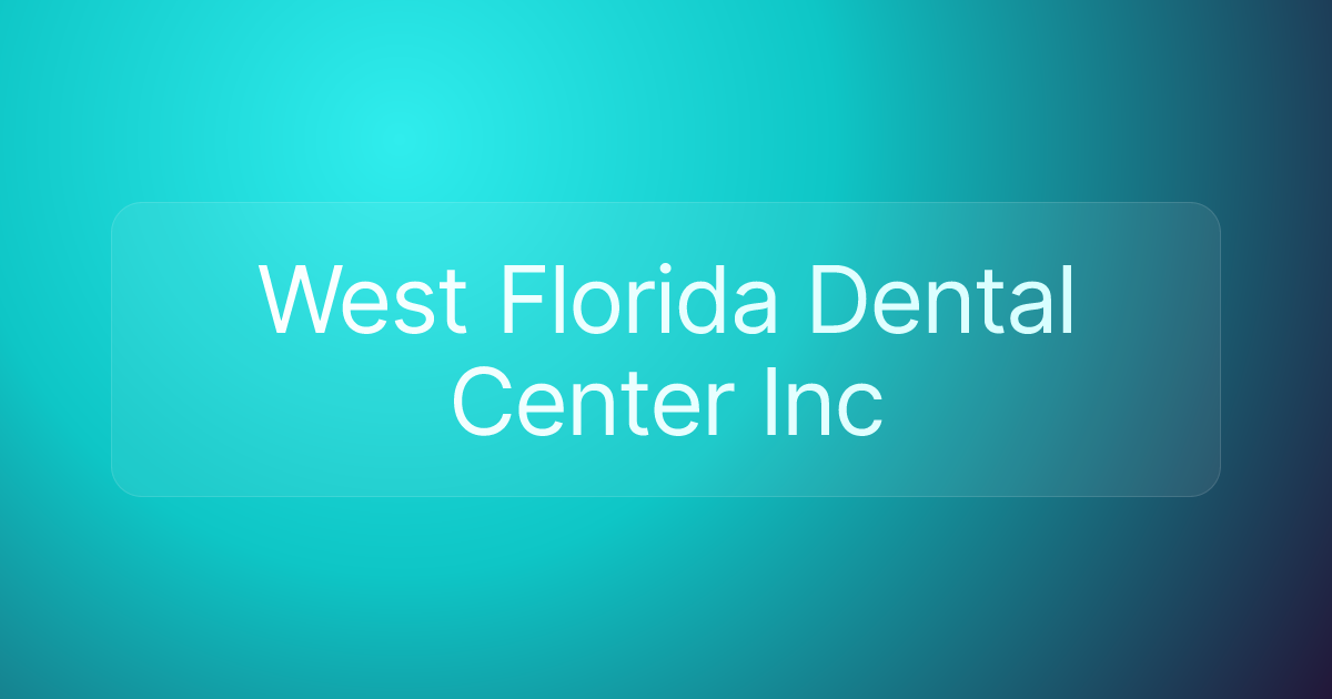 West Florida Dental Center Inc