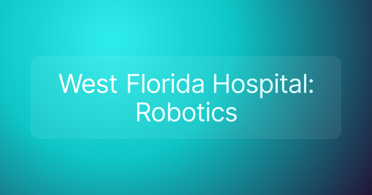 West Florida Hospital: Robotics