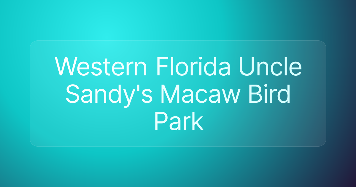 Western Florida Uncle Sandy's Macaw Bird Park