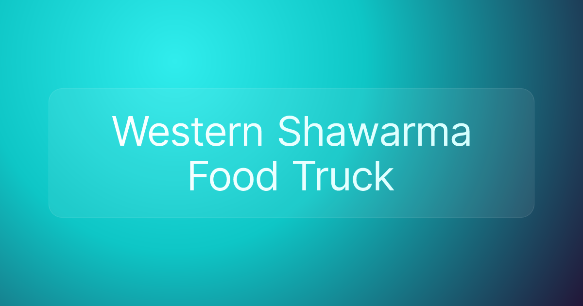 Western Shawarma Food Truck