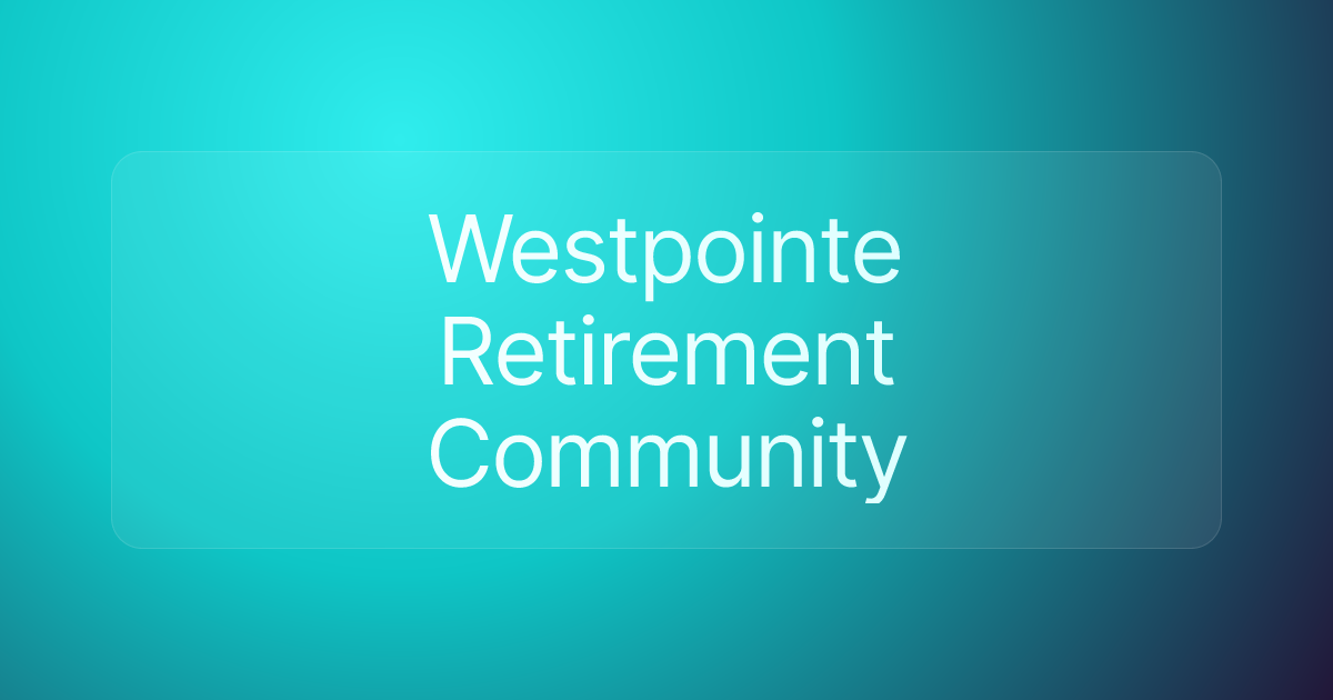 Westpointe Retirement Community