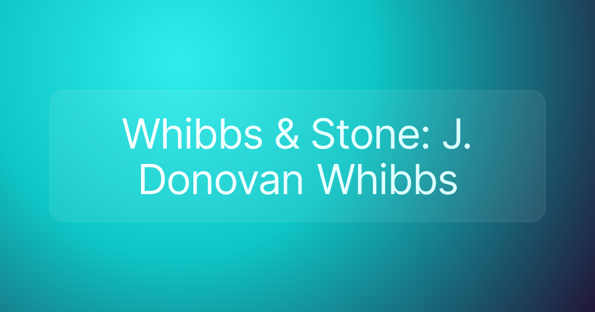 Whibbs & Stone: J. Donovan Whibbs
