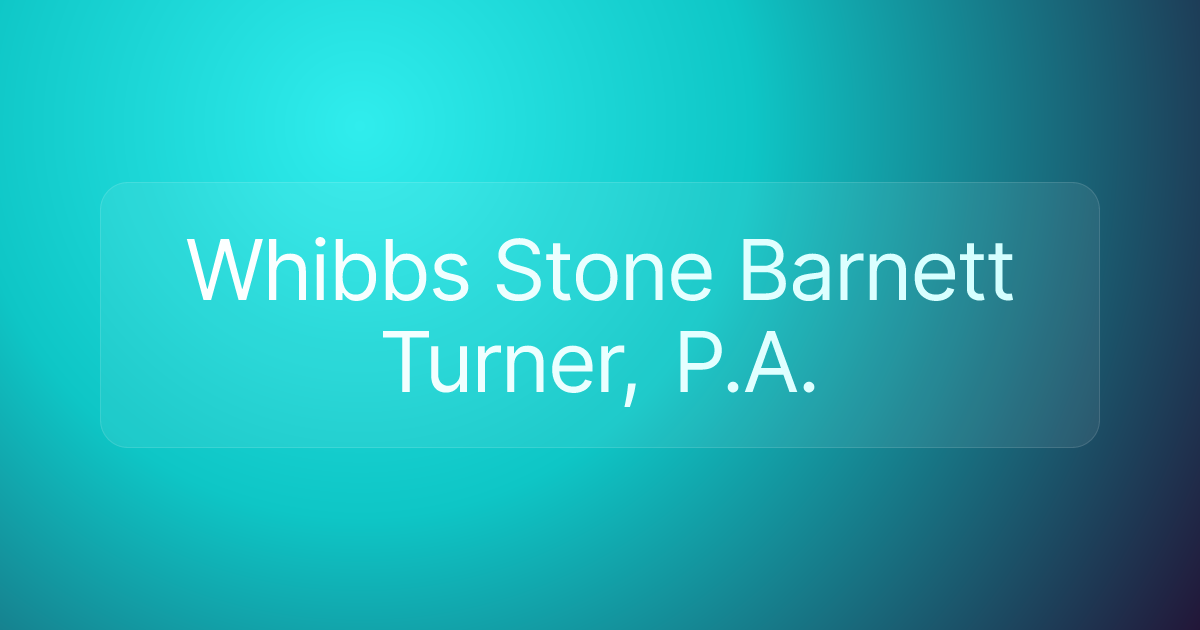 Whibbs Stone Barnett Turner, P.A.