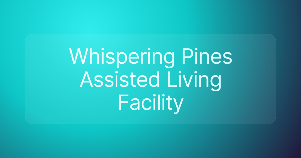 Whispering Pines Assisted Living Facility