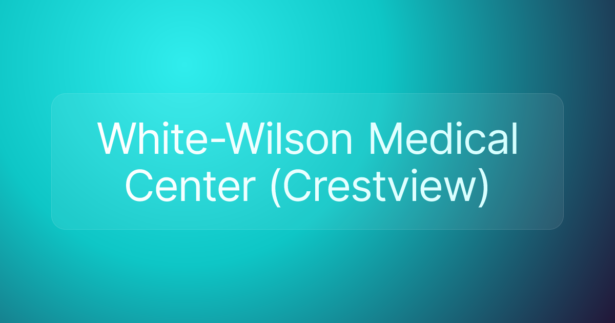 White-Wilson Medical Center (Crestview)