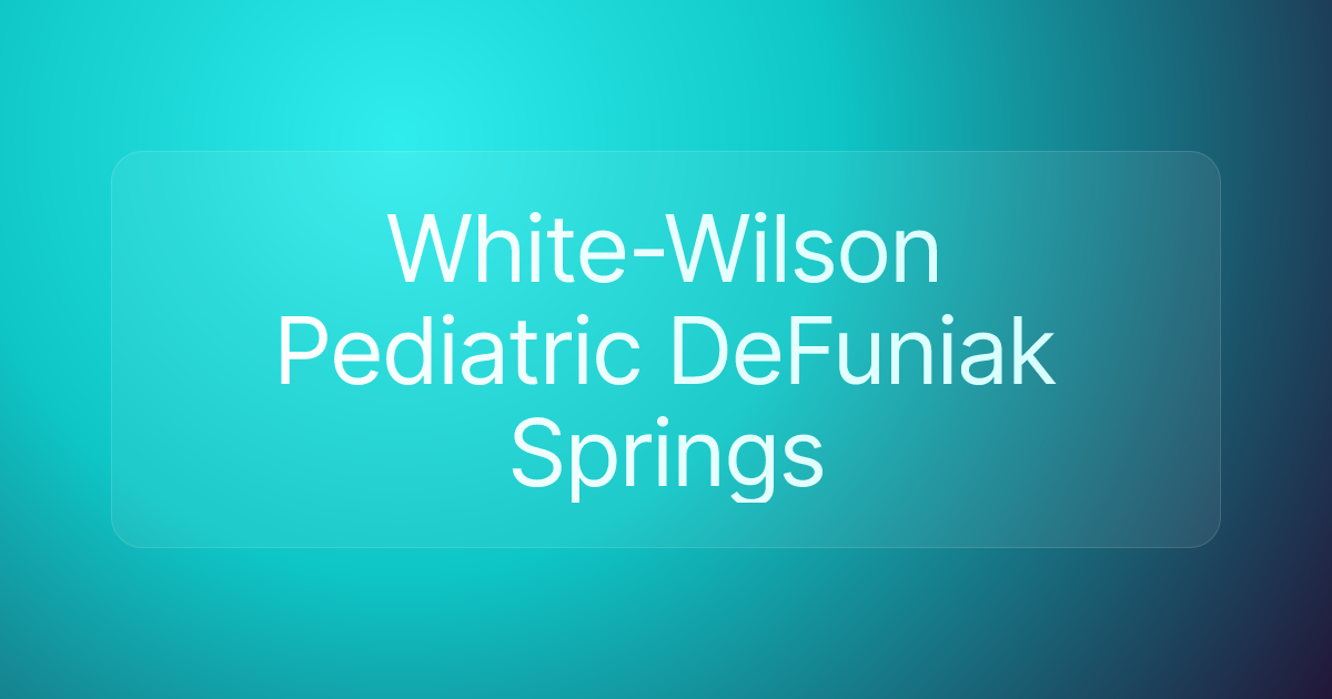 White-Wilson Pediatric DeFuniak Springs