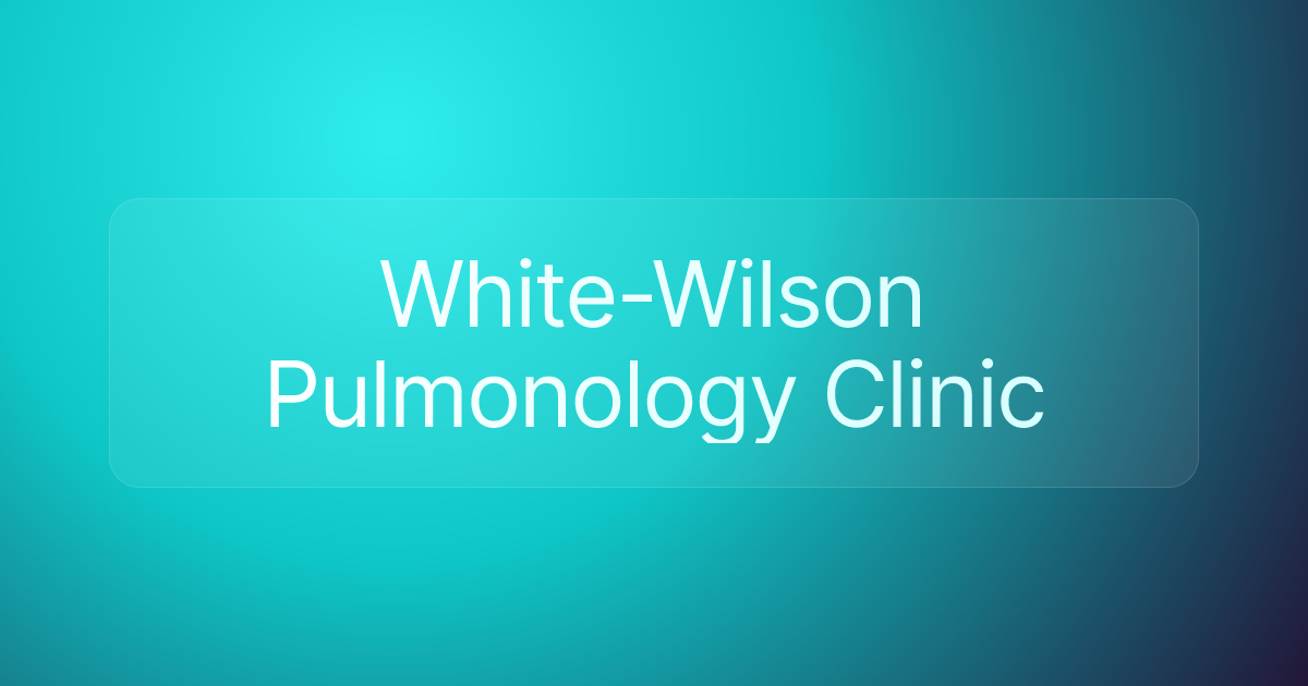 White-Wilson Pulmonology Clinic