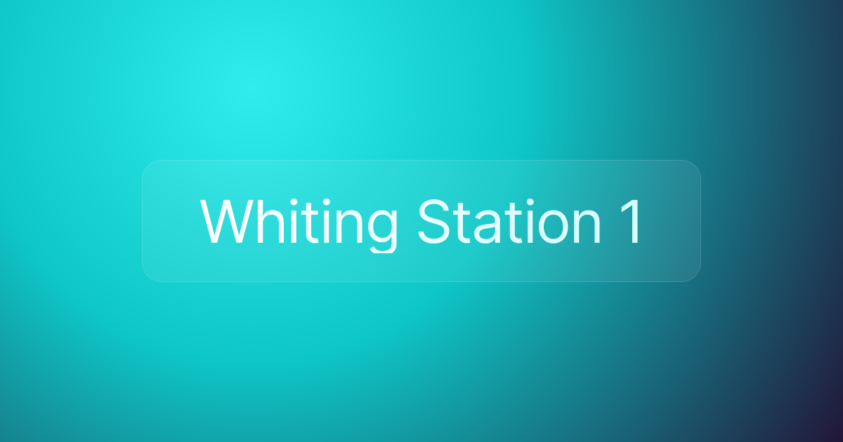 Whiting Station 1