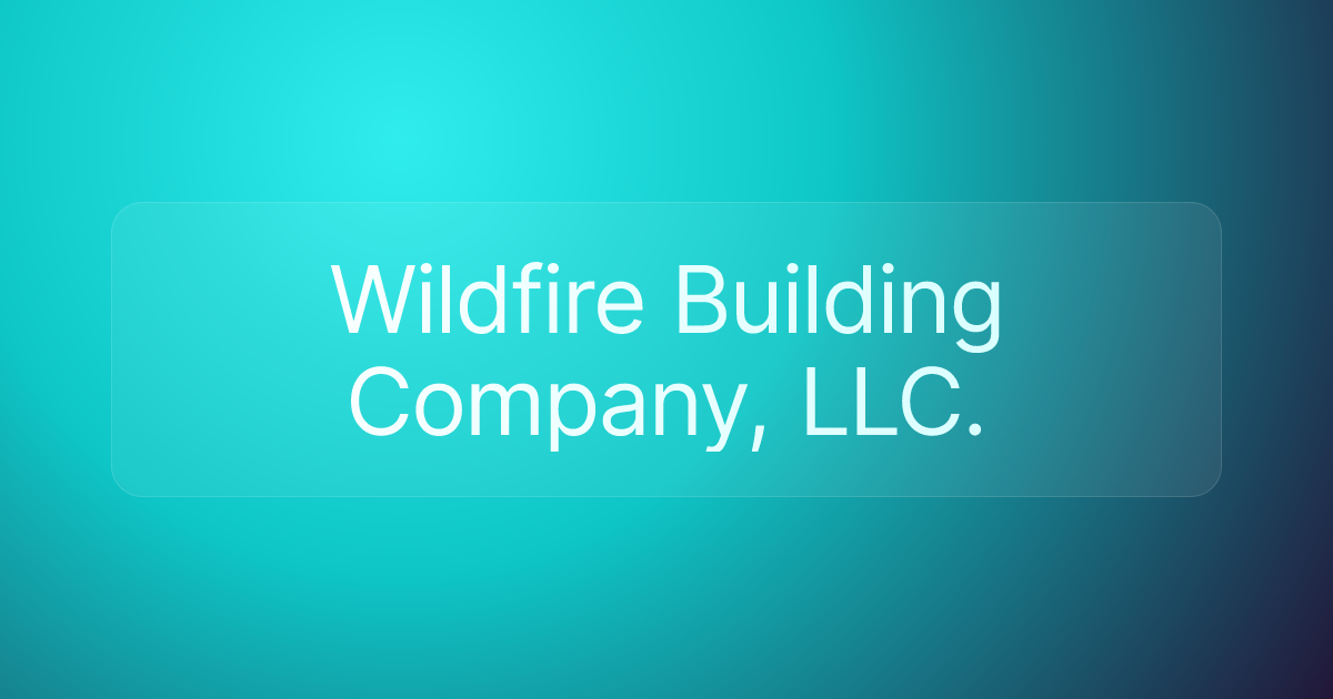 Wildfire Building Company, LLC.