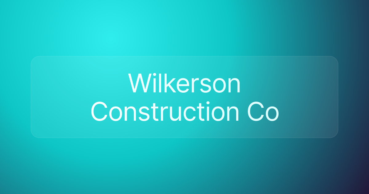 Wilkerson Construction Co