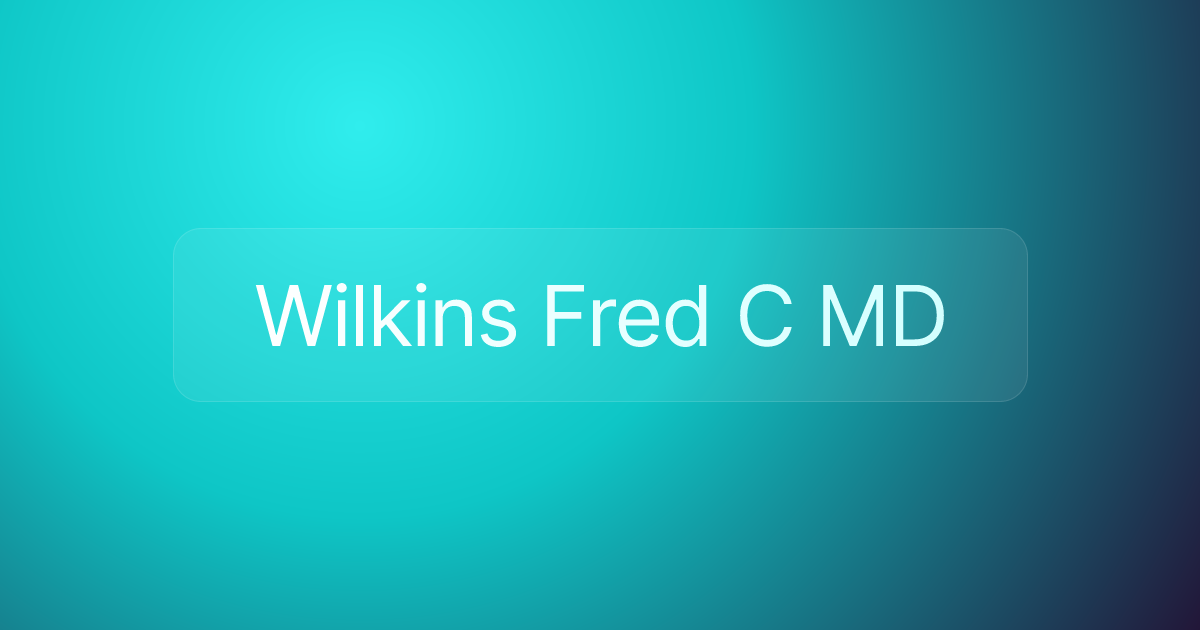 Wilkins Fred C MD