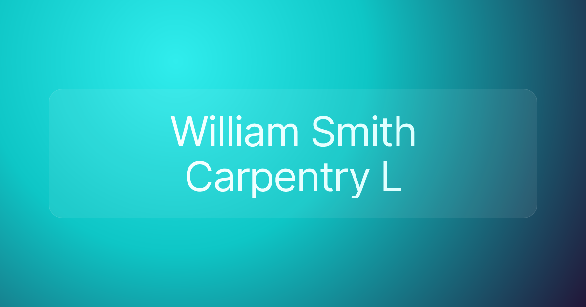 William Smith Carpentry L