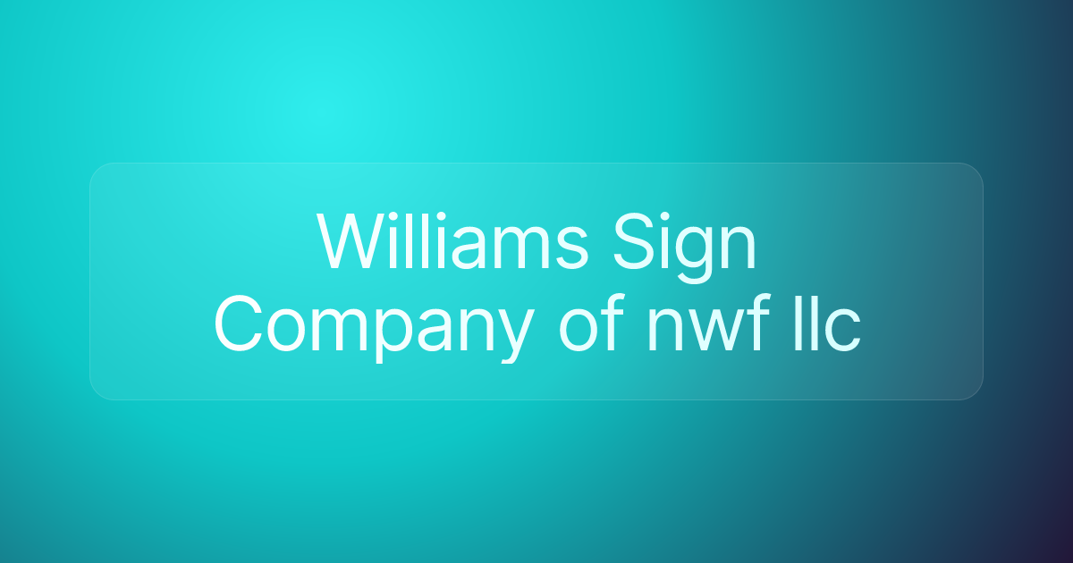 Williams Sign Company of nwf llc
