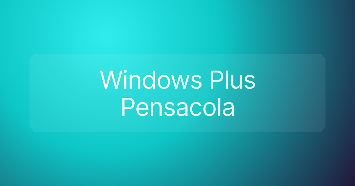 Windows Plus Pensacola