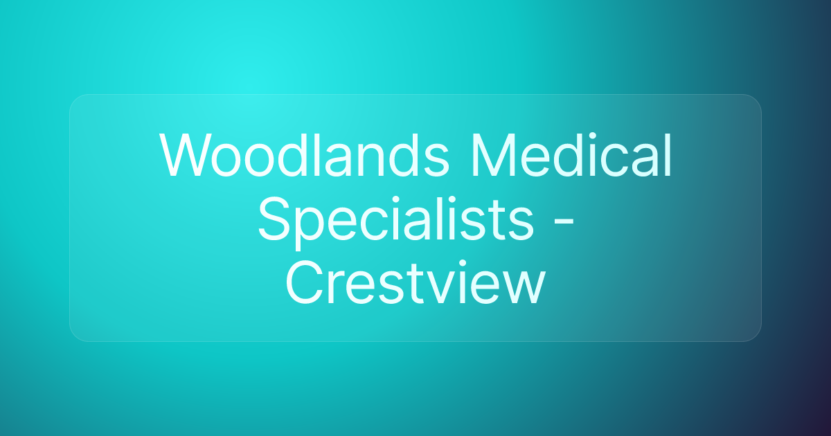Woodlands Medical Specialists - Crestview