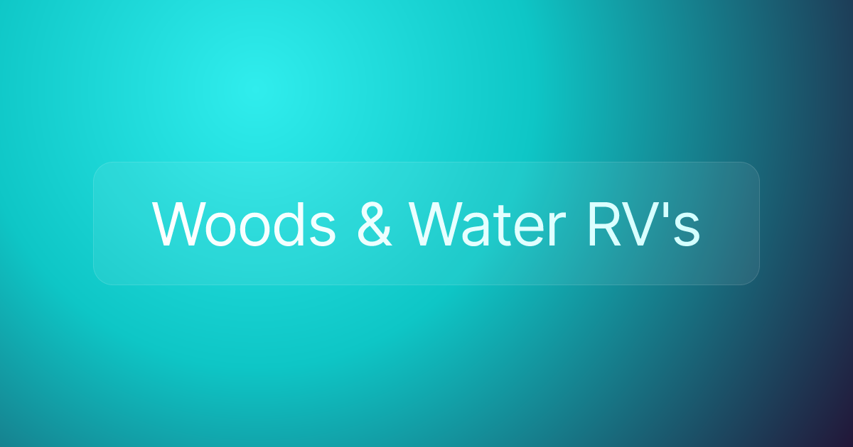 Woods & Water RV's
