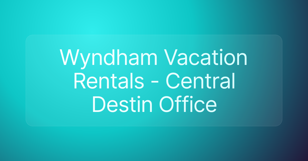 Wyndham Vacation Rentals - Central Destin Office
