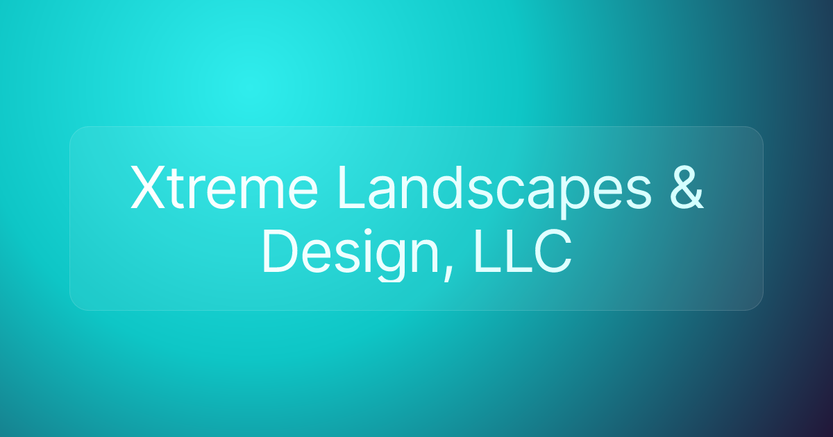 Xtreme Landscapes & Design, LLC