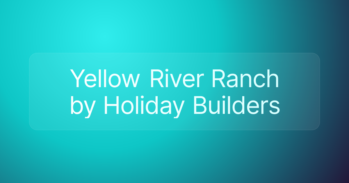 Yellow River Ranch by Holiday Builders