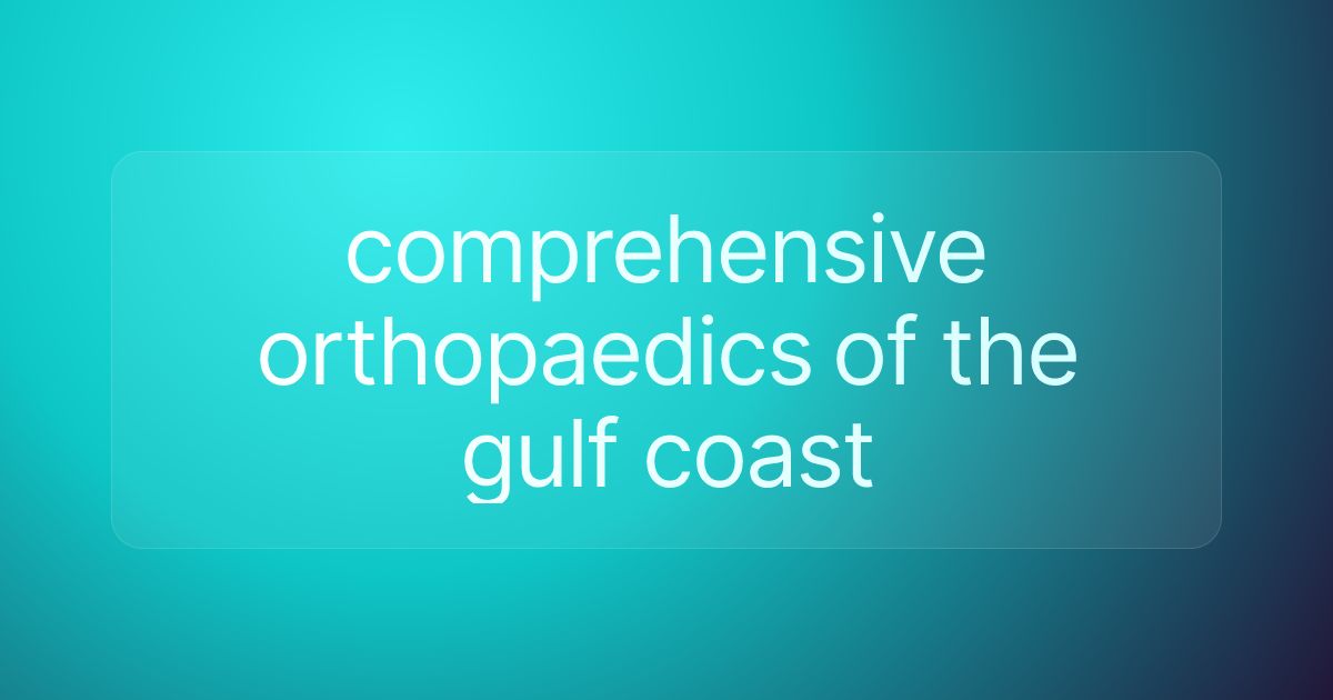 comprehensive orthopaedics of the gulf coast