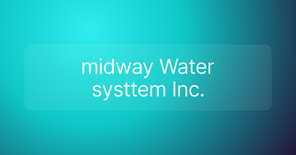 midway Water systtem Inc.